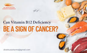 can vitamin b12 deficiency be a sign of cancer